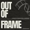 undefined Out of Frame
