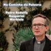 undefined No Caminho da Palavra - Padre Rodolfo Morbiolo