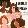 undefined Pandemia y Ocupación: Una mirada desde Terapia Ocupacional