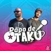 undefined Papo de Otaku!