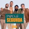 undefined Papo de Segunda
