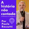 undefined Paulo Rezzutti, a história não contada