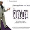 undefined THE PAUSE ON PURPOSE PODCAST