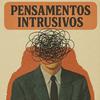 undefined Pensamentos Intrusivos