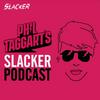 undefined Phil Taggart’s Slacker Podcast