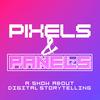 undefined Pixels & Panels: A Show About Digital Storytelling