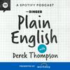 undefined Plain English with Derek Thompson