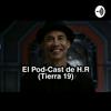 undefined Pod-Cast De H.R (Tierra 19)