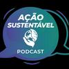 undefined Podcast Ação Sustentável