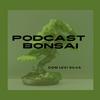 undefined Podcast Bonsai