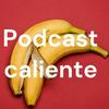 undefined Podcast caliente