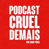 undefined podcast cruel demais