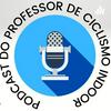undefined Podcast do Professor de Ciclismo e Bike Indoor