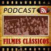 undefined Podcast Filmes Clássicos
