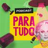 undefined Podcast Para Tudo