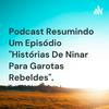 undefined Podcast Resumindo Um Episódio "Histórias De Ninar Para Garotas Rebeldes".