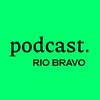 undefined Podcast RioBravo