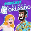 undefined Podcast Rumo a Orlando