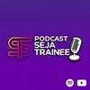 undefined Podcast Seja Trainee