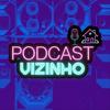 undefined Podcast Vizinho