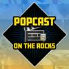 undefined Popcast on the Rocks