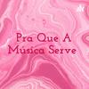 undefined Pra Que A Música Serve