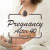 undefined Pregnancy After 40