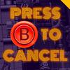 undefined Press B To Cancel