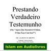 undefined Prestando Verdadeiro Testemunho (Ou: "Agora Que Encontrei O Islam, O Que Faço Com Isso?")