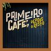 undefined Primeiro Café, Depois o Resto
