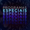 undefined Programas Especiais