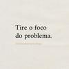 undefined Tire o foco do problema
