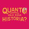 undefined Quanto Vale Essa História?