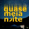 undefined quase meia noite