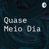undefined Quase Meio Dia