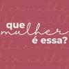 undefined Que mulher é essa?