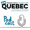 undefined Québec Le Mag - Le podcast