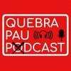 undefined Quebra Pau Podcast