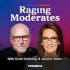 undefined Raging Moderates with Scott Galloway and Jessica Tarlov