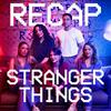undefined Recap Stranger Things | Replay Miga
