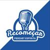 undefined Recomeçar PodCast Espírita