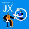 undefined Resenha de UX