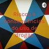 undefined Riscos e consequências do uso de drogas