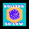undefined Rolling So Low