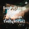 undefined Sandra Lopes Cover (Músicas Evangélicas)