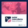 undefined Saúde Com Ciência – Podcast