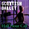 undefined Scottish Ballet's Half Hour Call