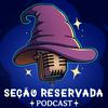undefined Seção Reservada - Seu Podcast sobre Harry Potter