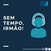 undefined Sem tempo, irmão! 2.0