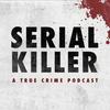 undefined Serial Killer: A True Crime Podcast